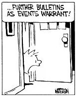 Calvin from Calvin and Hobbes, peering through a doorway as he yells "FURTHER BULLETINS AS EVENTS WARRANT"